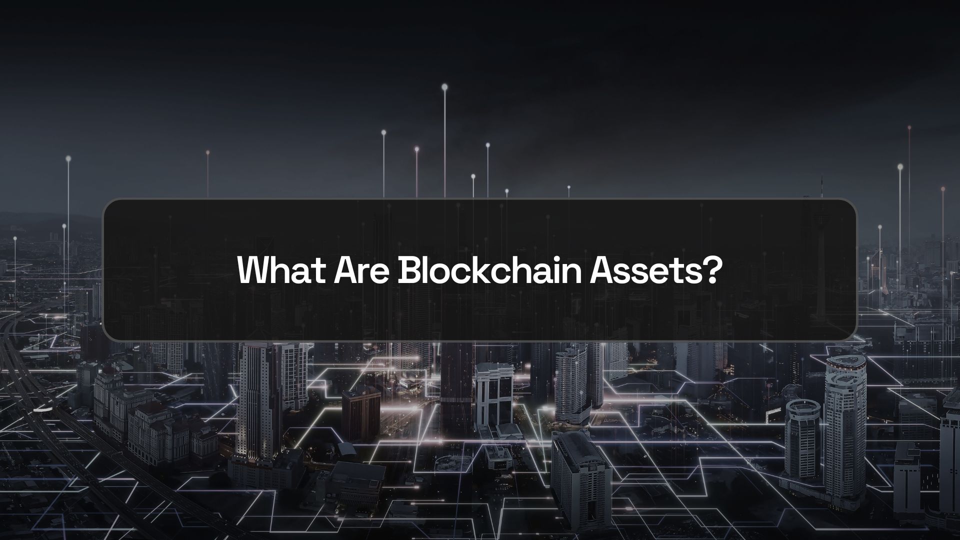 Blockchain Assets in 2026: Types, Use Cases, and Marketing Playbook