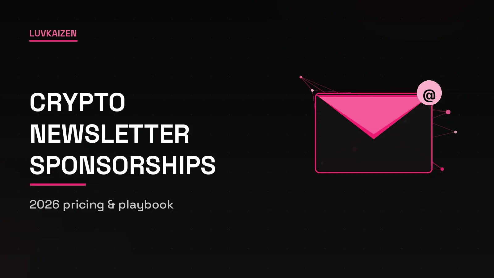 Crypto Newsletter Sponsorships: The 2026 Guide (Pricing, Top Letters, Playbook)